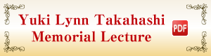Yuki Lynn Takahashi Memorial Lecture PDF