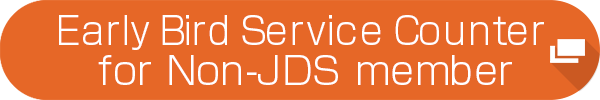 Early Bird Service Counter for Non-JDS member