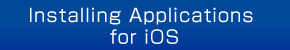 Installing Applications for iOS
