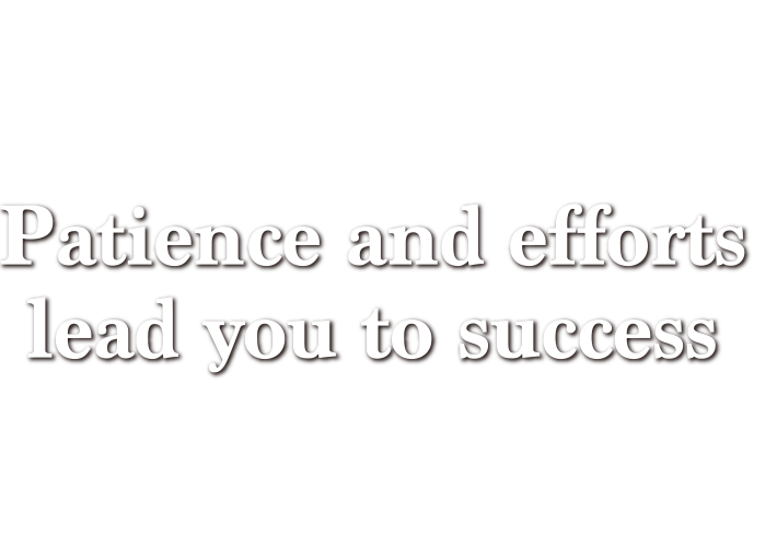 Theme: Patience and efforts lead you to success