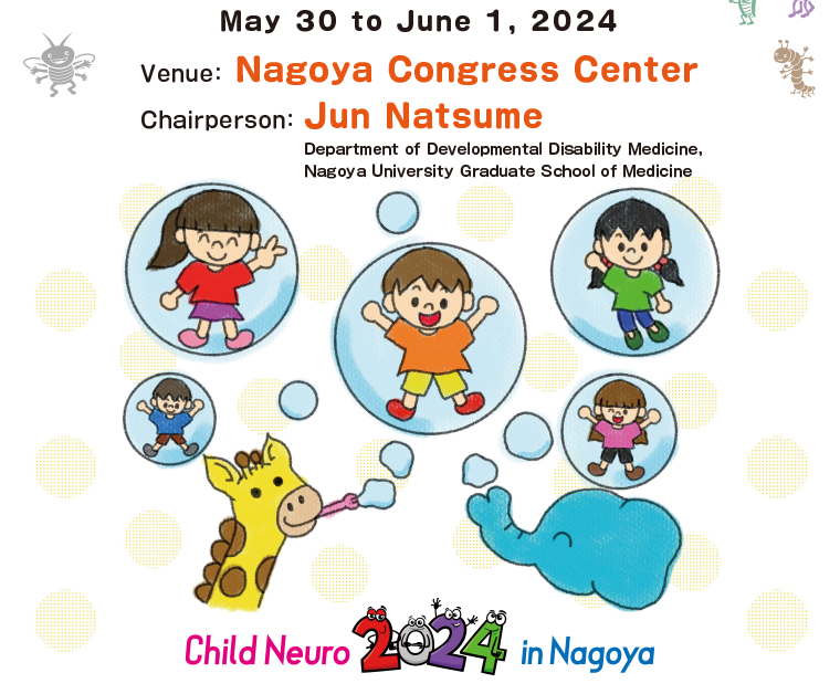 Date:May 30 to June 1, 2024 Venue:Nagoya Congress Center Chairperson:Jun Natsume (Department of Developmental Disability Medicine, Nagoya University Graduate School of Medicine) Child Neuro 2024 in Nagoya
