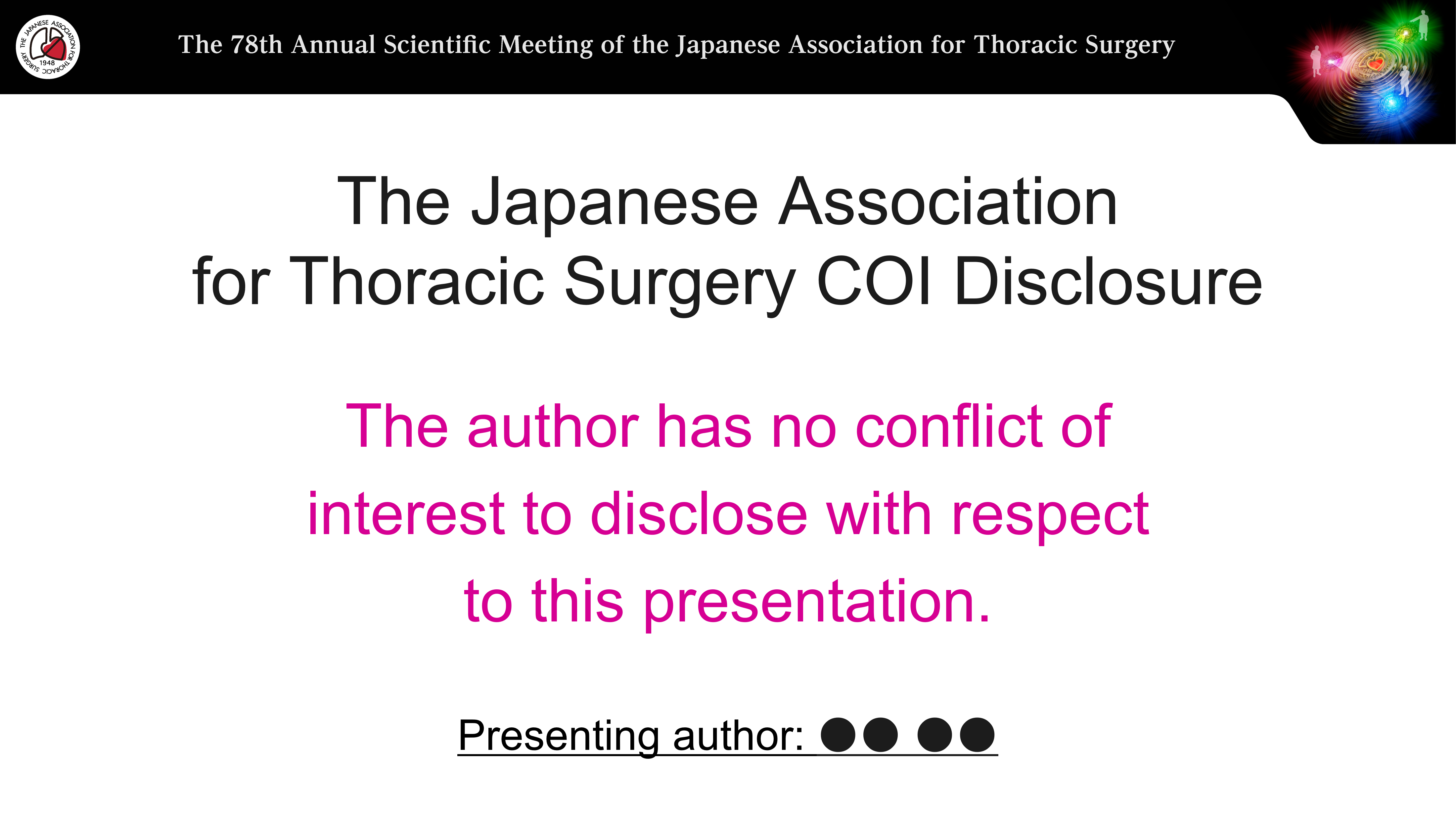 The Japanese Association for Thoracic Surgery COI Disclosure