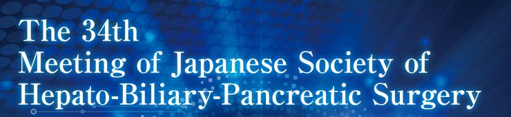 The 34th Meeting of Japanese Society of Hepato-Biliary-Pancreatic Surgery