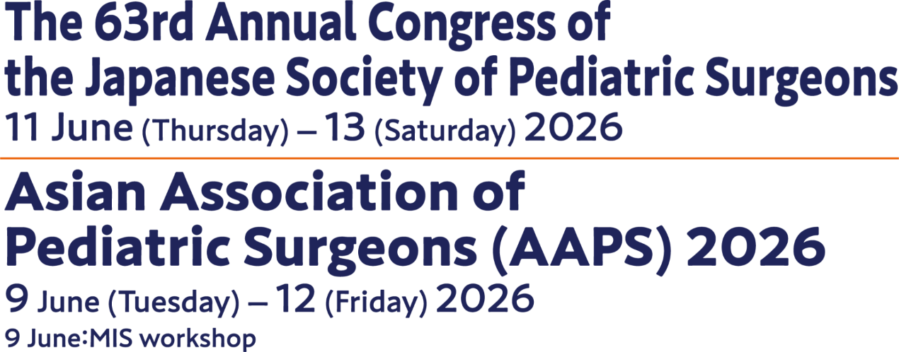 The 63rd Annual Congress of the Japanese Society of Pediatric Sugeons / Asian Association of Pediatric Surgeons (AAPS) 2026 The 60th Annual Congress of the Japan Society for Transplantation