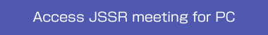 Access JSSR meeting for PC