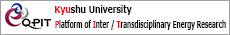 Kyushu University Platform of Inter/Transdisciplinary Energy Research
